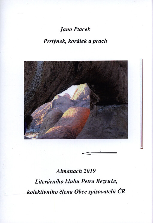 Prstýnek, korálek a prach : almanach 2019 Literárního klubu Petra Bezruče, kolektivního člena Obce spisovatelů ČR