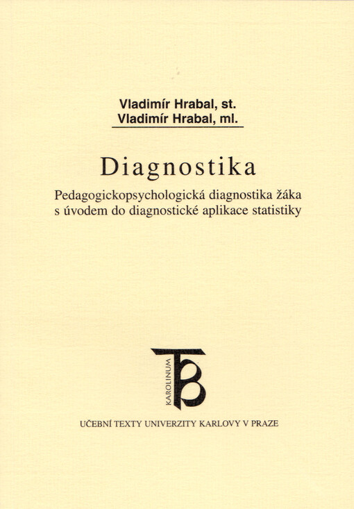 Diagnostika : pedagogickopsychologická diagnostika žáka s úvodem do diagnostické aplikace statistiky
