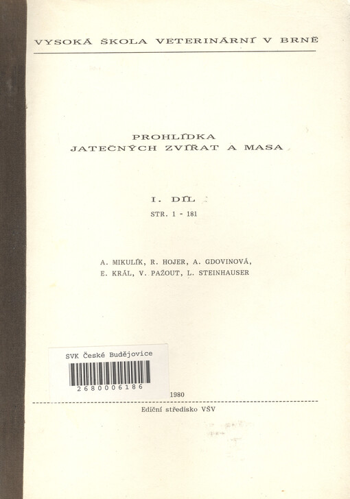Prohlídka jatečných zvířat a masa. Díl I, str. 1-181