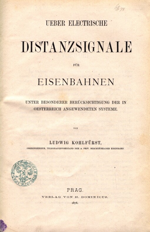 Ueber electrische Distanzsignale für Eisenbahnen: unter besonderer Berücksichtigung der in Oesterreich angewendeten Systeme