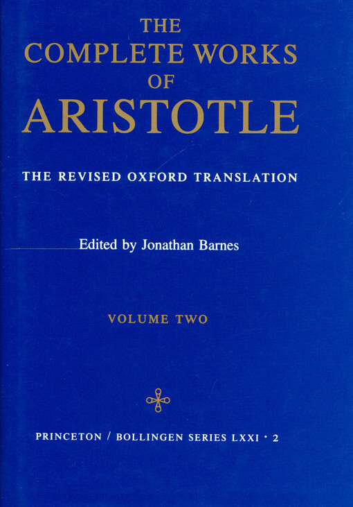 The complete works of Aristotle : the revised Oxford translation