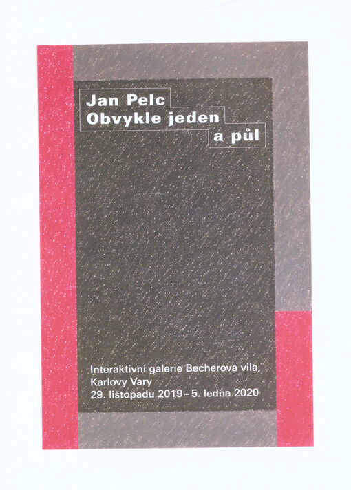 Jan Pelc: obvykle jeden a půl : Interaktivní galerie Becherova vila, Karlovy Vary 29. listopadu 2019 - 5. ledna 2020