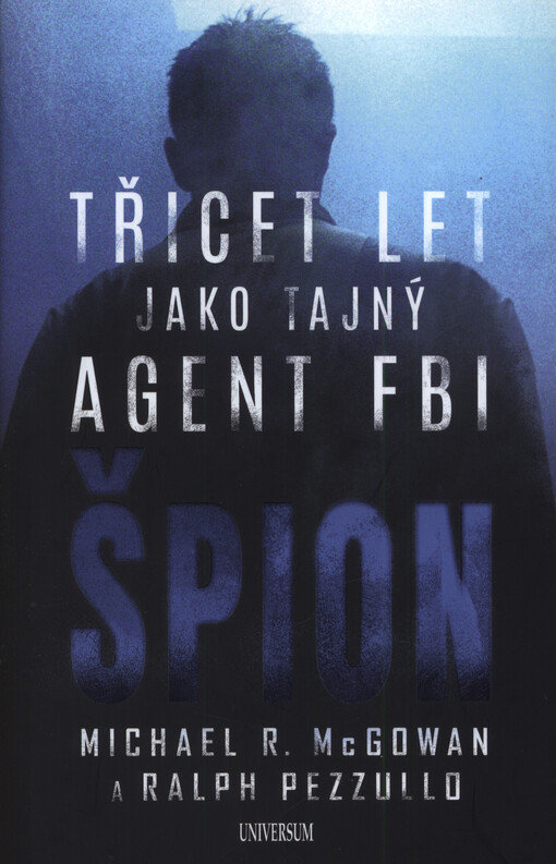 Špion : třicet let jako tajný agent FBI