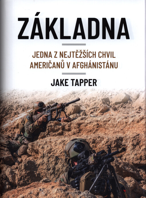 Základna : jedna z nejtěžších chvil Američanů v Afghánistánu