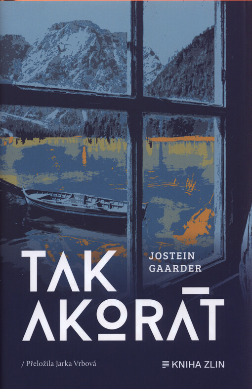 Tak akorát : krátké vyprávění téměř o všem