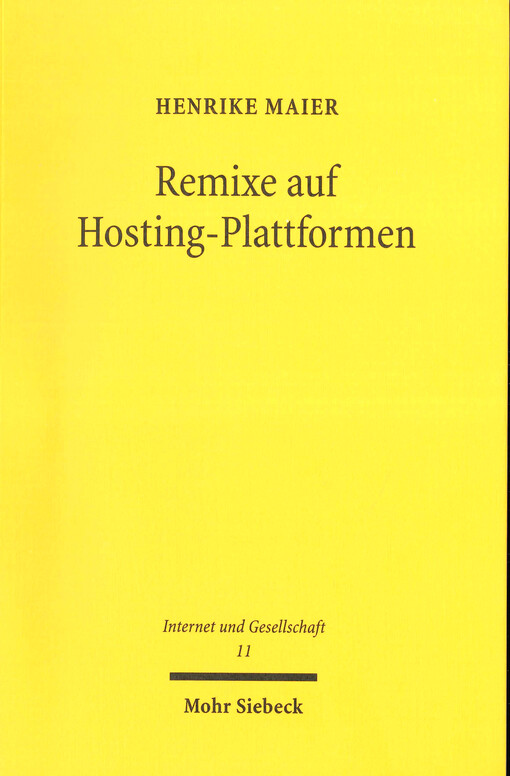 Remixe auf Hosting-Plattformen : eine urheberrechtliche Untersuchung filmischer Remixe zwischen grundrechtsrelevanten Schranken und Inhaltefiltern