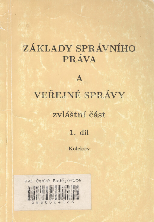 Základy správního práva a veřejné správy : zvláštní část I