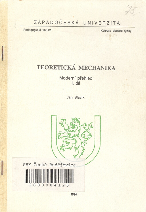 Teoretická mechanika : moderní přehled. I. díl