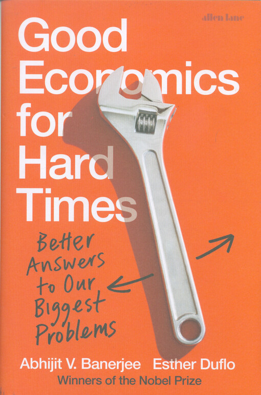 Good economics for hard times : better answers to our biggest problems