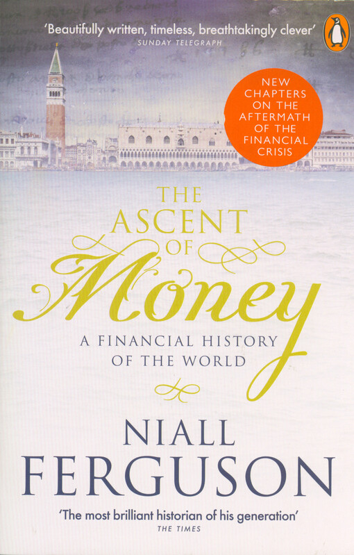 The ascent of money : a financial history of the world