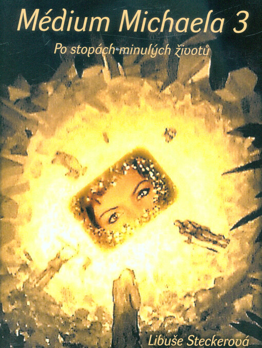 Médium Michaela. 3, Po stopách minulých životů