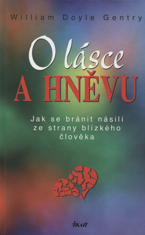 O lásce a hněvu: jak se bránit násilí ze strany blízkého člověka