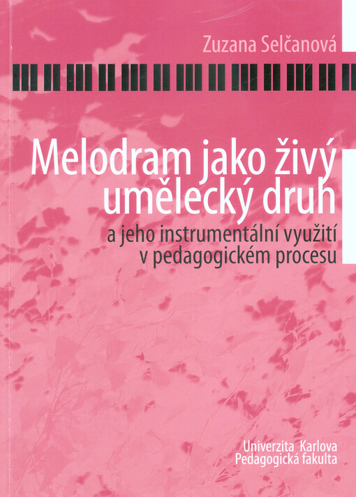 Melodram jako živý umělecký druh a jeho instrumentální využití v pedagogickém procesu