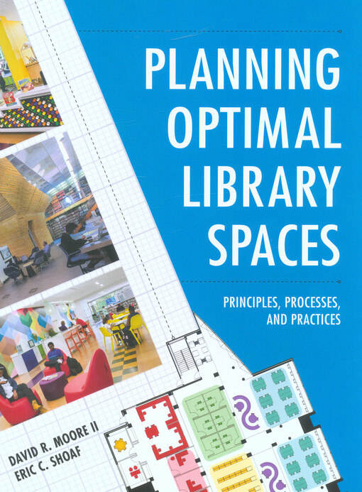 Planning optimal library spaces : principles, processes, and practices
