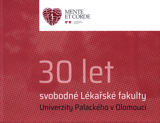 30 let svobodné Lékařské fakulty Univerzity Palackého v Olomouci