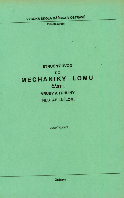 Stručný úvod do mechaniky lomu. Část I, Vruby a trhliny, nestabilní lom