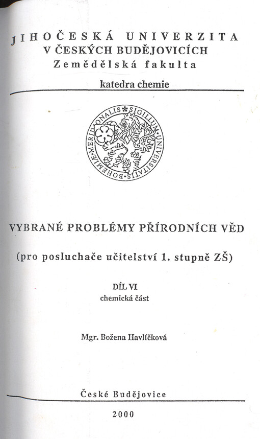 Vybrané problémy přírodních věd (pro posluchače učitelství 1. stupně ZŠ). Díl VI, chemická část