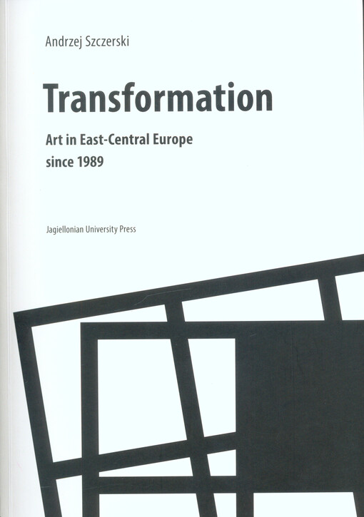 Transformation : art in East-Central Europe since 1989