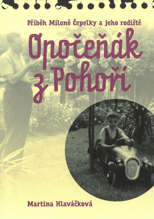 Opočeňák z Pohoří : příběh Miloně Čepelky a jeho rodiště