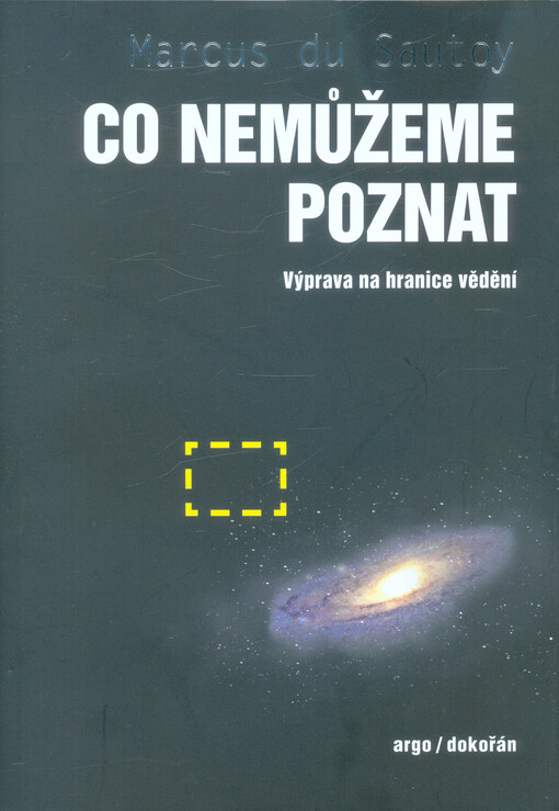 Co nemůžeme poznat: výprava na hranice vědění