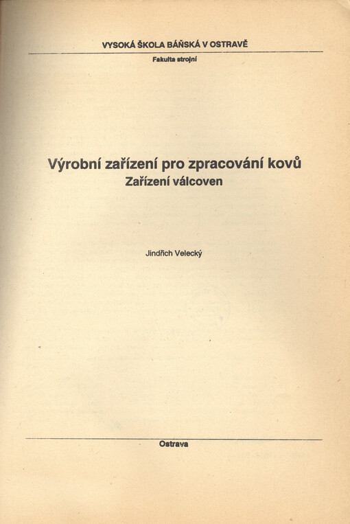 Výrobní zařízení pro zpracování kovů : zařízení válcoven
