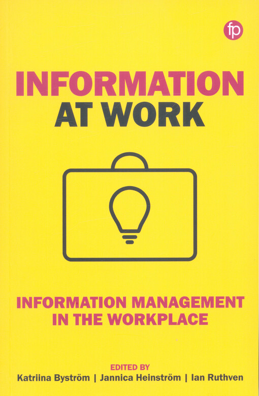 Information at work : information management in the workplace