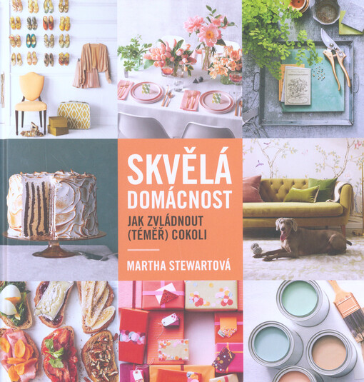 Skvělá domácnost : jak zvládnout (téměř) cokoli