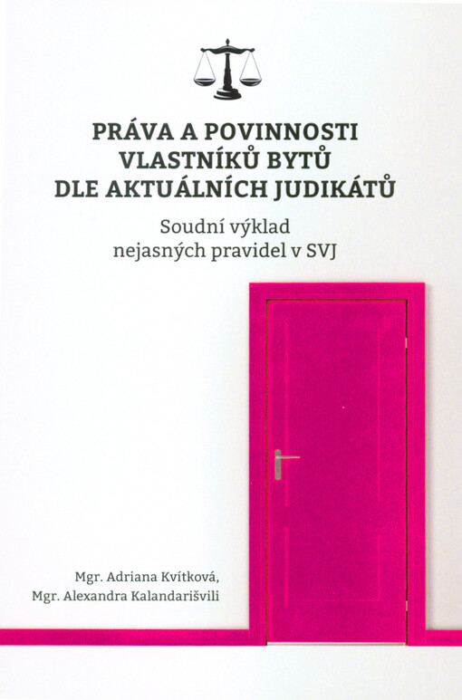 Práva a povinnosti vlastníků bytů dle aktuálních judikátů : soudní výklad nejasných pravidel v SVJ