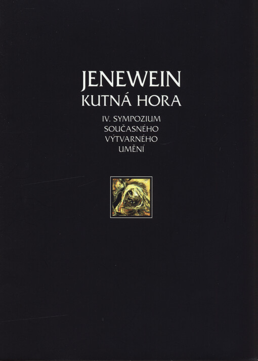 Jenewein Kutná Hora : IV. sympozium současného výtvarného umění : Martin Balcar, Michal Nesázal, Marek Pražák, Ondřej Sokač : 1.7.-14.7.2004 workshop, 3.-31.8.2004 výstava, Sankturinovský dům, Kutná Hora