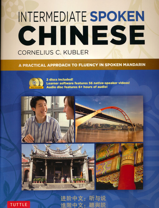 Intermediate spoken Chinese : a practical approach to fluency in spoken Mandarin