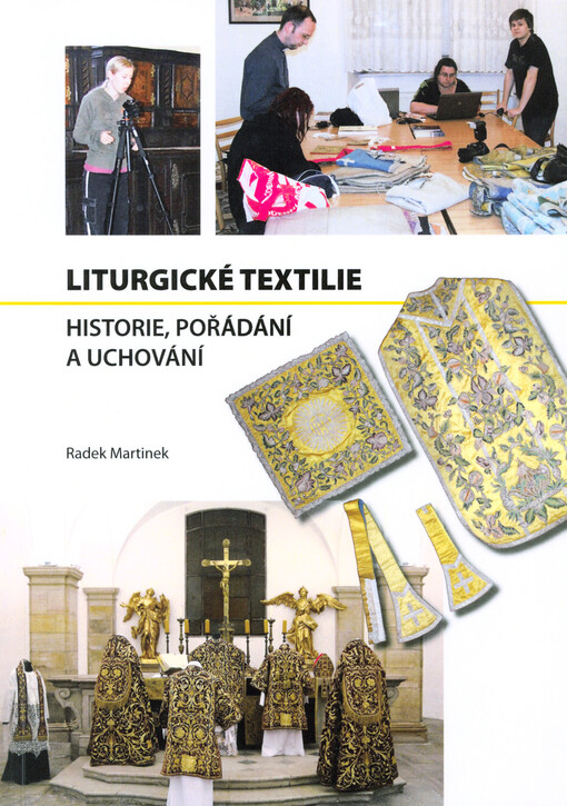 Liturgické textilie : historie, pořádání a uchování