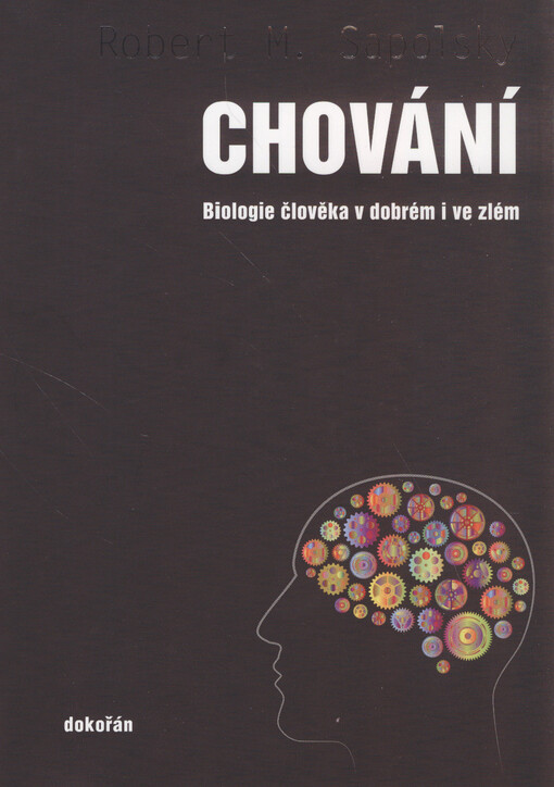 Chování : biologie člověka v dobrém i ve zlém