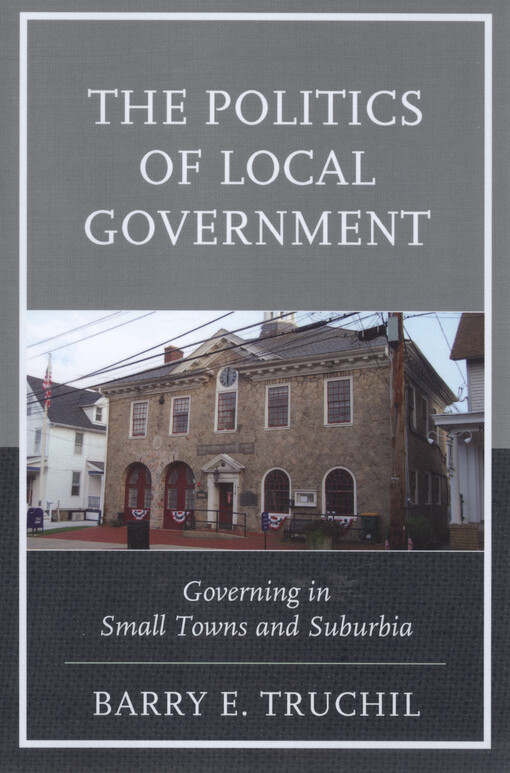 The politics of local government : governing in small towns and suburbia