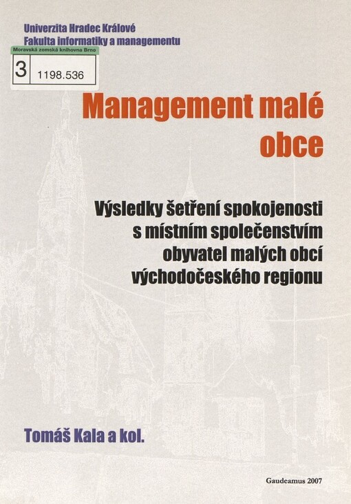 Management malé obce: Výsledky šetření spokojenosti s místním společenstvím obyvatel malých obcí východočeského regionu