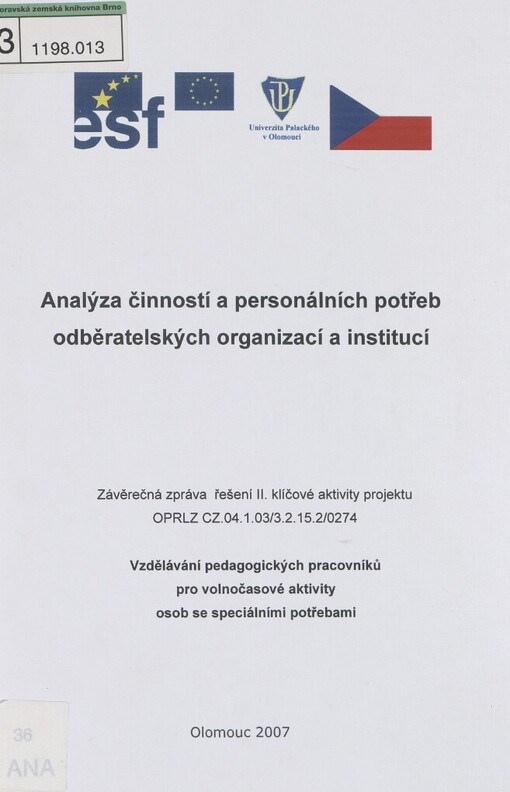 Analýza činností a personálních potřeb odběratelských organizací a institucí: závěrečná zpráva řešení II. klíčové aktivity projektu OPRLZ CZ.04.1.03/3.2.15.2/0274 Vzdělávání pedagogických pracovníků pro volnočasové aktivity osob se speciálními potřebami