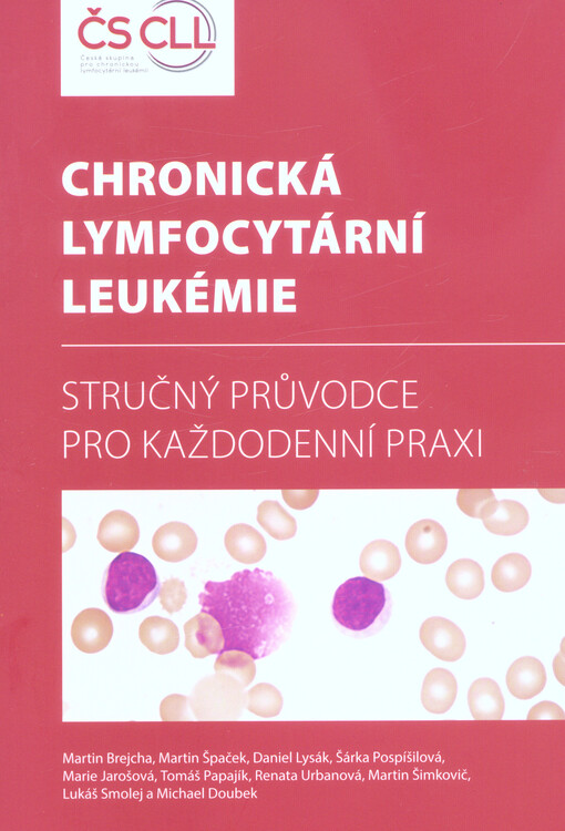 Chronická lymfocytární leukémie : stručný průvodce pro každodenní praxi