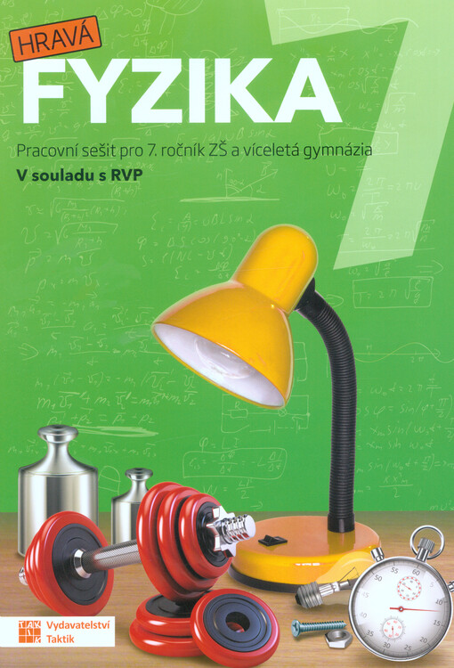 Hravá fyzika 7 : pro 7. ročník ZŠ a víceletá gymnázia