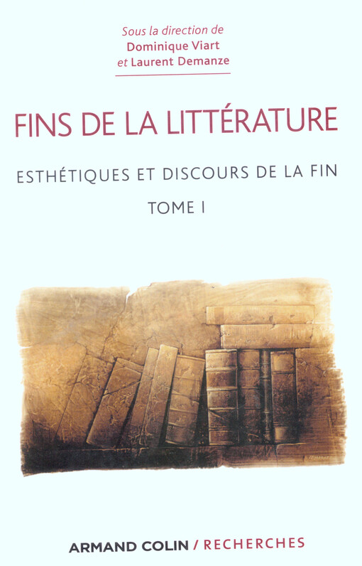 Fins de la littérature? : esthétiques et discours de la fin
