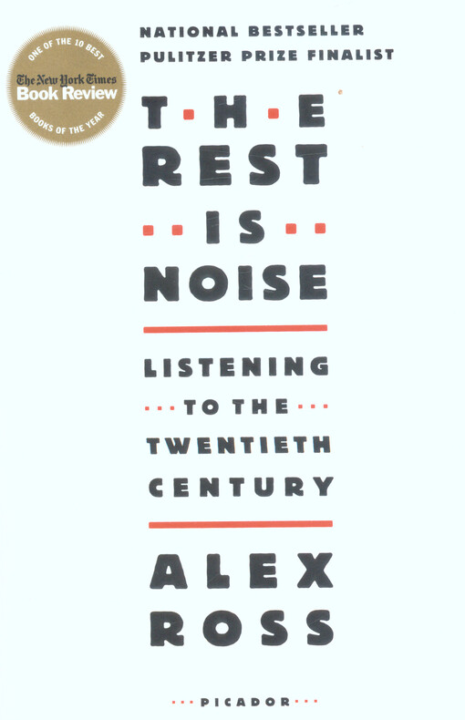 The rest is noise : listening to the twentieth century