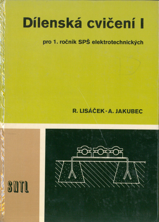 Dílenská cvičení I. : pro 1. ročník SPŠ elektrotechnických