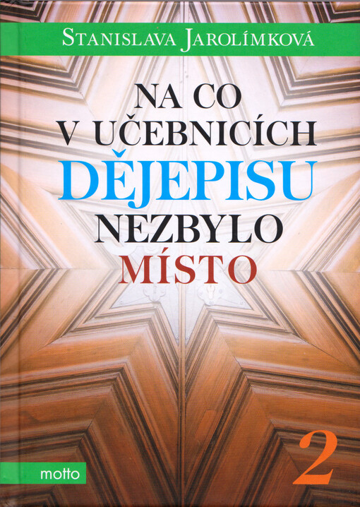 Na co v učebnicích dějepisu nezbylo místo