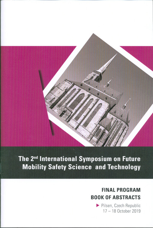 The 2nd International Symposium on Future Mobility Safety Science and Technology : Pilsen, Czech Republic, 17-18 October 2019 : final program, book of abstracts