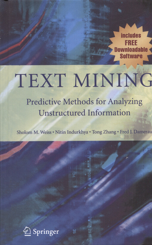 Text mining : predictive methods for analyzing unstructured information