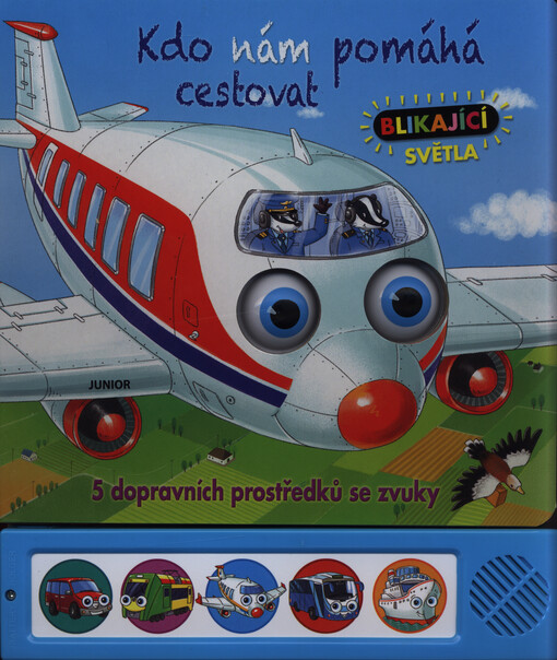 Kdo nám pomáhá cestovat : 5 dopravních prostředků se zvuky