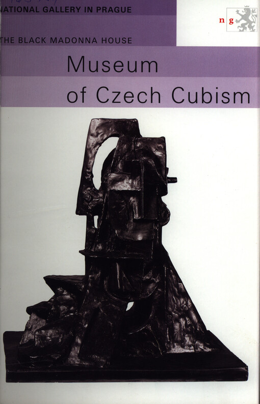 The Museum of Czech Cubism : guide to the permanent exhibition in the Black Madonna House