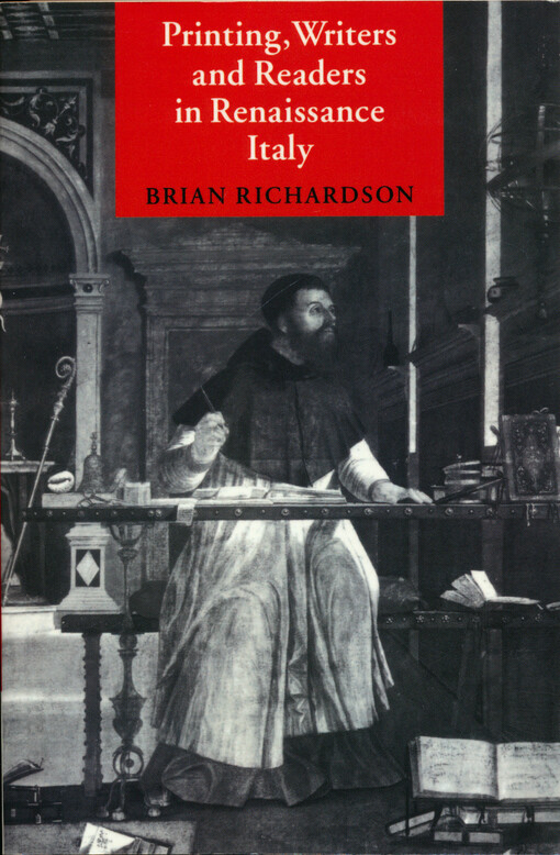 Printing, writers and readers in renaissance Italy