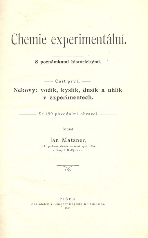 Chemie experimentální :s poznámkami historickými.Část prvá,Nekovy: vodík, kyslík, dusík a uhlík v experimentech
