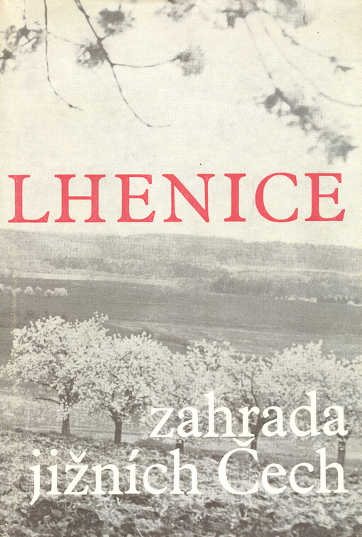 Lhenice : zahrada jižních Čech