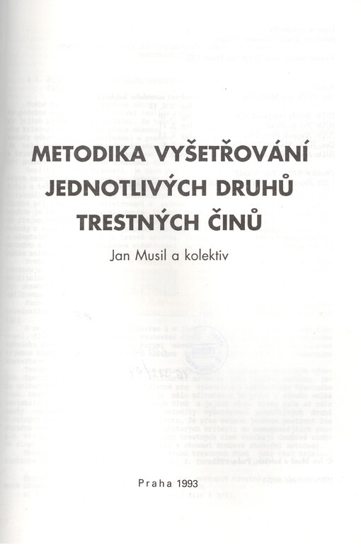 Metodika vyšetřování jednotlivých druhů trestných činů: [určeno] pro posl. právnické fak. Univerzity Karlovy