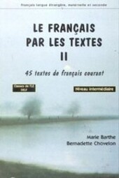 Le français par les textes. II, Qurante~cinq textes de français courant